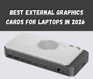 Best External graphics cards for laptops in 2026
