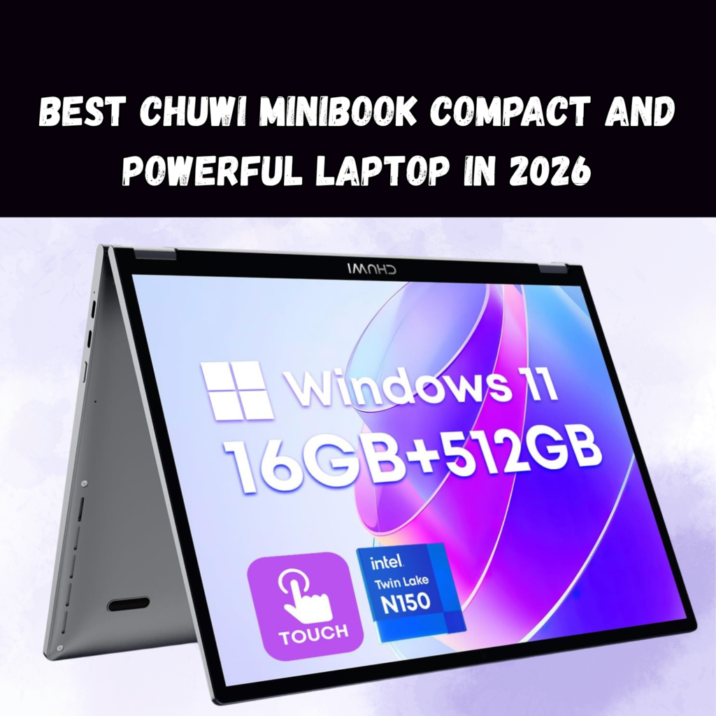 Best CHUWI MiniBook Compact and Powerful  Laptop in 2026