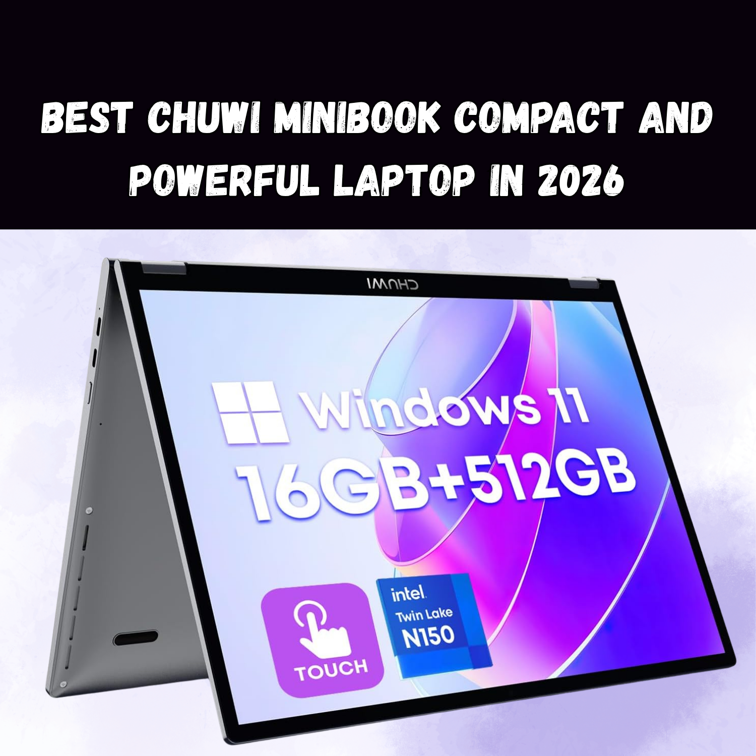 Best CHUWI MiniBook Compact and Powerful Laptop in 2026