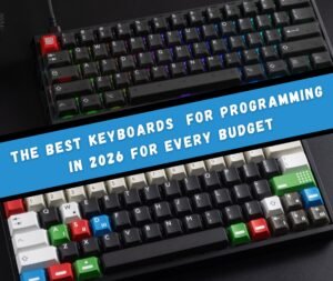 Best Keyboards for Programming in 2026 for Every Budget