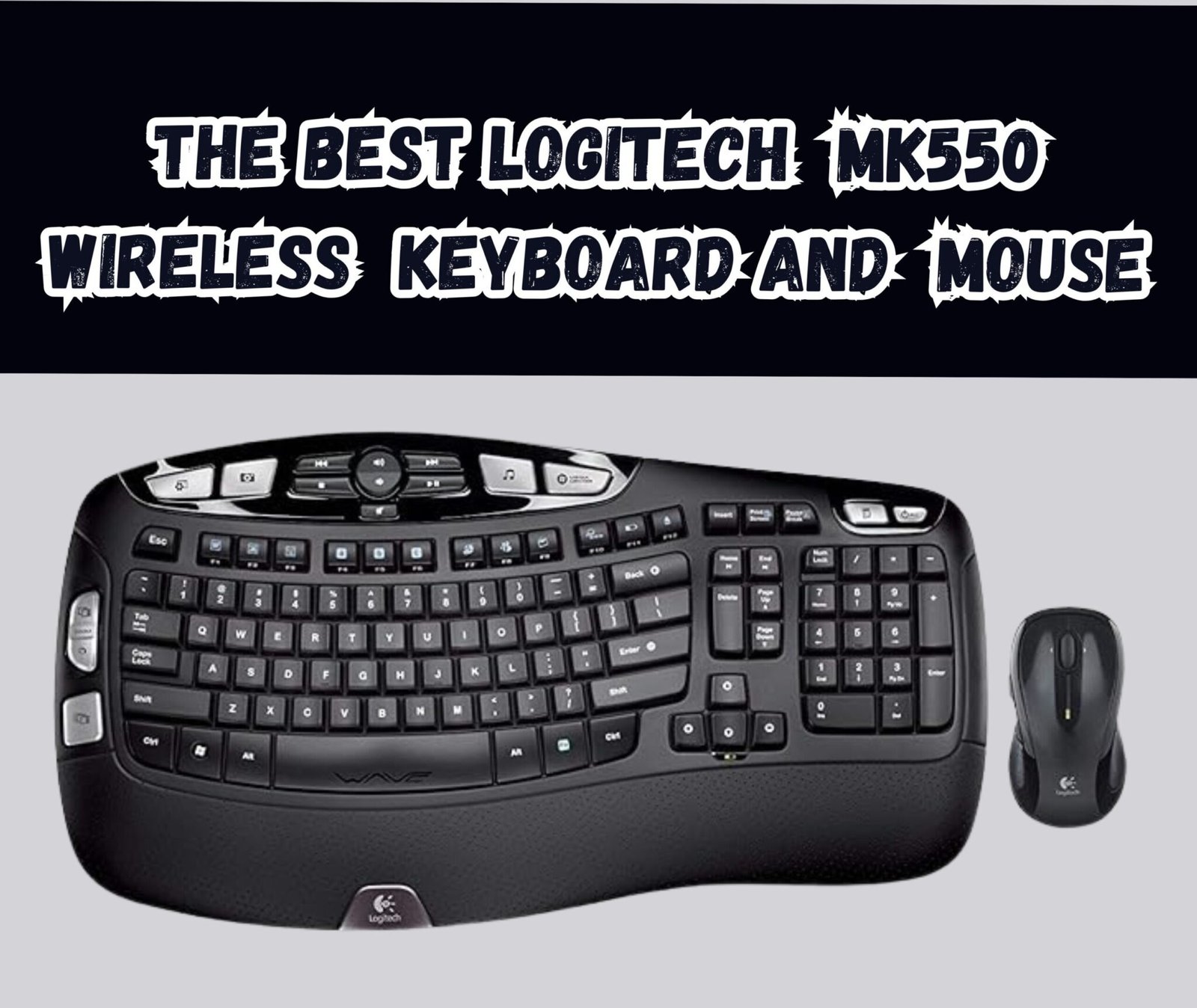 The Best Logitech MK550 Wireless keyboard and mouse