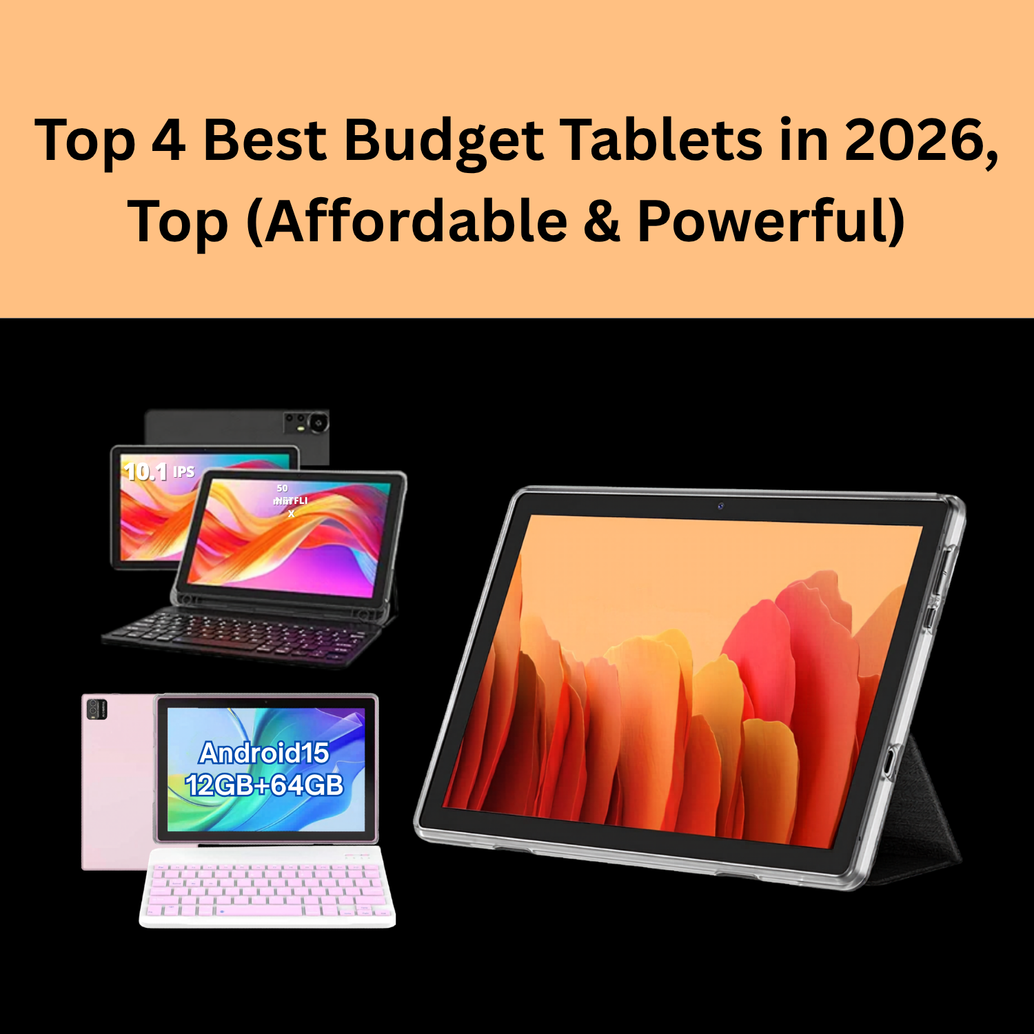 Top 4 Best Budget Tablets in 2026, Top (Affordable & Powerful)